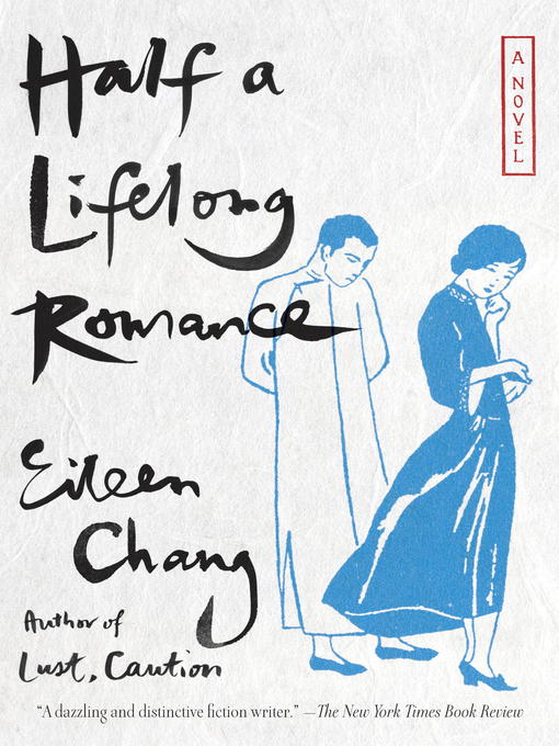 Title details for Half a Lifelong Romance by Eileen Chang - Wait list